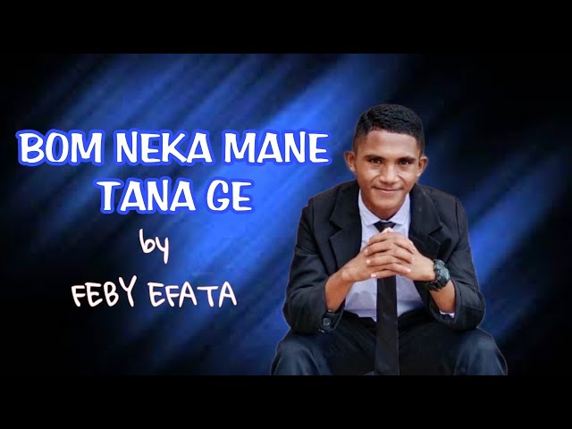 Lagu Manggarai Terbaru VIRAL _ BOM NEKA MANE TANA GE BY FEBY EFATA.. LAGI VIRAL class=