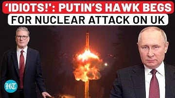Nuclear Strike On Europe Possible? Putin Ally Warns UK With Biggest Attack As NATO Holds Its Breath