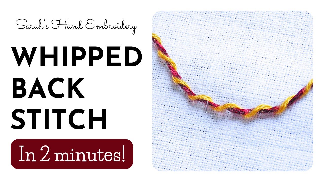 How to do the Whipped Back Stitch - Sarah's Hand Embroidery Tutorials