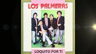 Los Palmeras - Loquito Por Tí