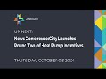 News conference: City Launches Round Two of Heat Pump Incentives