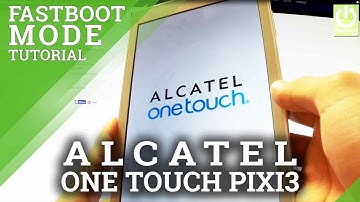 How to Enter Fastboot Mode in ALCATEL One Touch Pixi 3 (8) WiFi