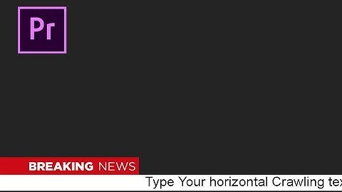 How to Create a Horizontal crawl Text (Ticker) in Adobe Premiere Pro CC