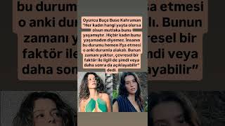 Buçe Buse Kahraman &quot;Her kadın hangi yaşta olursa olsun mutlaka bunu yaşamıştır. Hiçbir kadın bunu