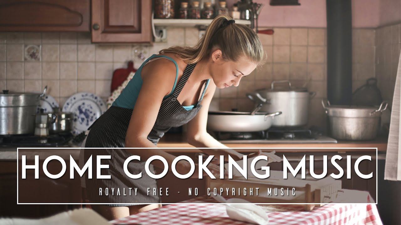 Home Cooking Music | Royalty Free - No Copyright Music - YouTube