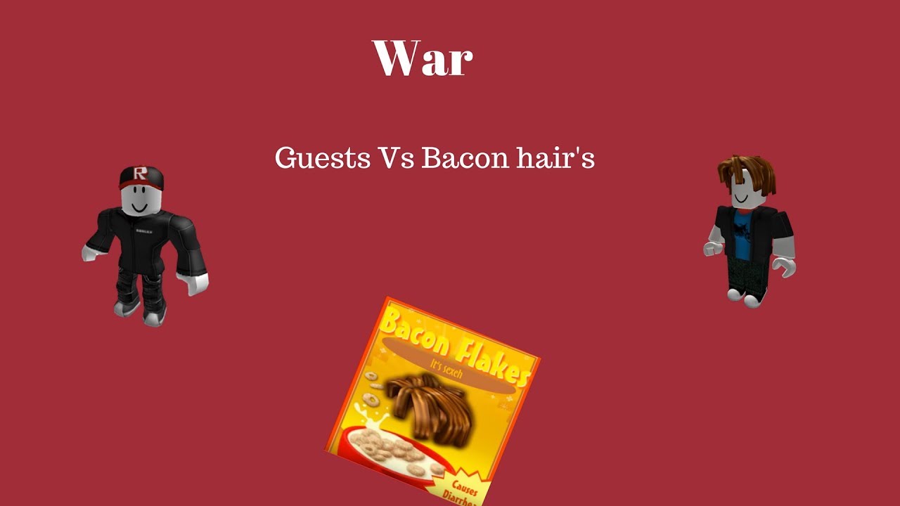 Guests Vs Bacon Hair S Youtube - roblox guest vs bacon