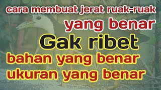 Cara membuat jerat Ruak Ruak atau racik gantung yang tahan lama dan anti badai