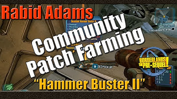 Borderlands The Pre Sequel | Farming Rabid Adams For The Hammer Buster II | CLO Patch Farming