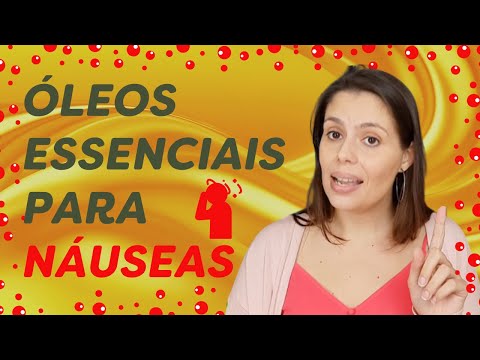 Vídeo: 6 óleos Essenciais Para Náusea: O Que Funciona E Como Usá-los