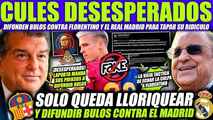 DESESPERADOS! CULÉS REPARTEN BULOS DE FLORENTINO PARA TAPAR EL RIDICULO DE  LAPORTA CON DANI OLMO - YouTube
