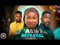 A WIFE'S BETRAYAL (MAURICE SAM SONIA UCHE ESO DIKE) - Nigerian Movies 2026 latest full movies