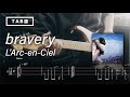 [🎸TAB] L'Arc~en~Ciel - bravery  | ギターカバー