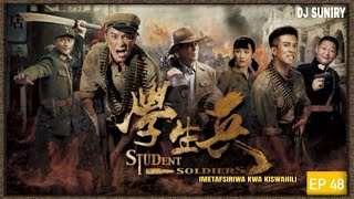 STUDENT SOLDIERS EP ((48)) IMETAFSIRIWA KWA KISWAHILI {FULL HQ}DJ SUNIRY THE LOVE VOICE.