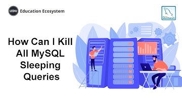 How Can I Kill All MySQL Sleeping Queries | #programming