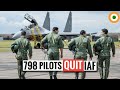 Why 798 Pilots Quit Indian Air Force? Indian Air Force Pilot Shortage - IAF Pilot Resign