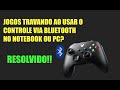 COMO RESOLVER PROBLEMA DO BLUETOOTH: CONTROLE DO XBOX ONE S|X NO NOTEBOOK OU PC