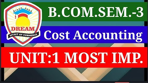 B.com.sem3 cost accounting Unit -1 most imp.