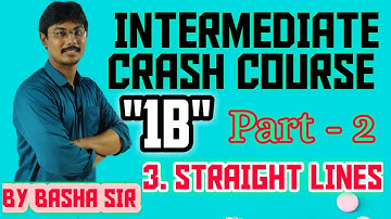 INTERMEDIATE MATHEMATICS "1B" CRASH COURSE || " STRAIGHT LINES " PART - 2 || IQ ACADEMY ||BASHA SIR