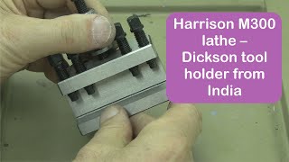 Harrison M300 lathe - Dickson tool holder from India