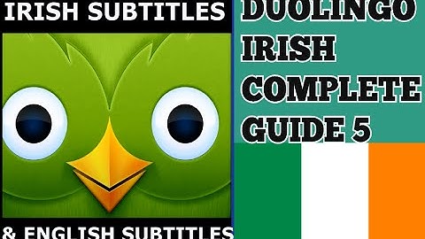 DUOLINGO IRISH COURSE PRONUNCIATION AND TUTORIAL 5