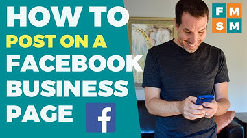 Facebook Tutorial For Posting On A Business Page 2018