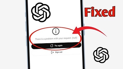 There Is A Problem With Your Request (null) Chatgpt | Chatgpt There Is A Problem With Your Request
