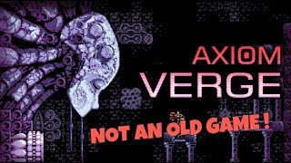 Not an old game ! | Axiom Verge #1