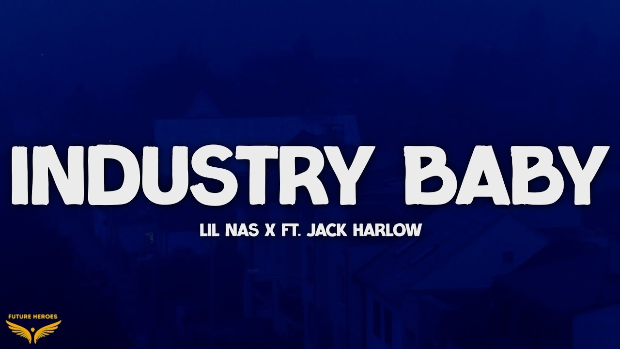 Lil Nas X - Industry Baby (Lyrics) ft. Jack Harlow Lil Nas X - Industry Baby (Lyrics) ft. Jack Harlow