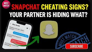 SIGNS YOUR PARTNER IS SNAPCHAT CHEATING & How to Handle it