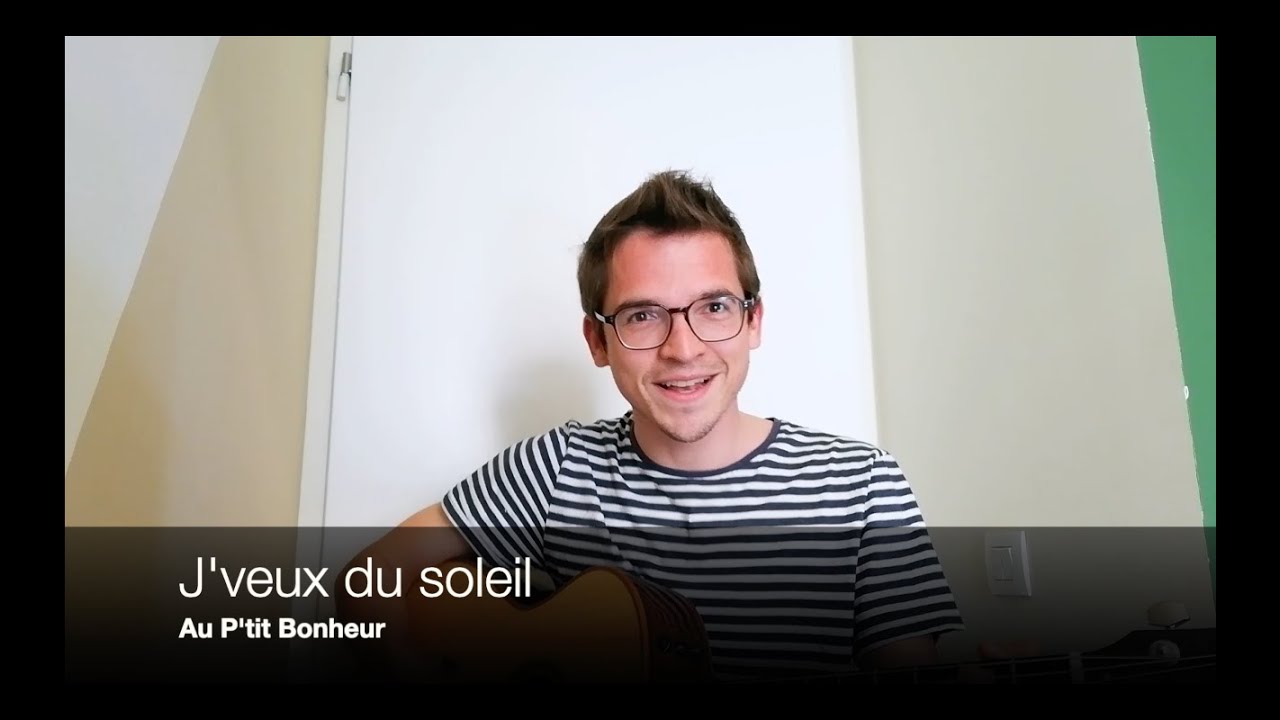 J'veux du soleil - Au P'tit Bonheur - Cover - YouTube