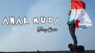 Anak Muda - Ferry Curtis lirik arr : Tendy EAS