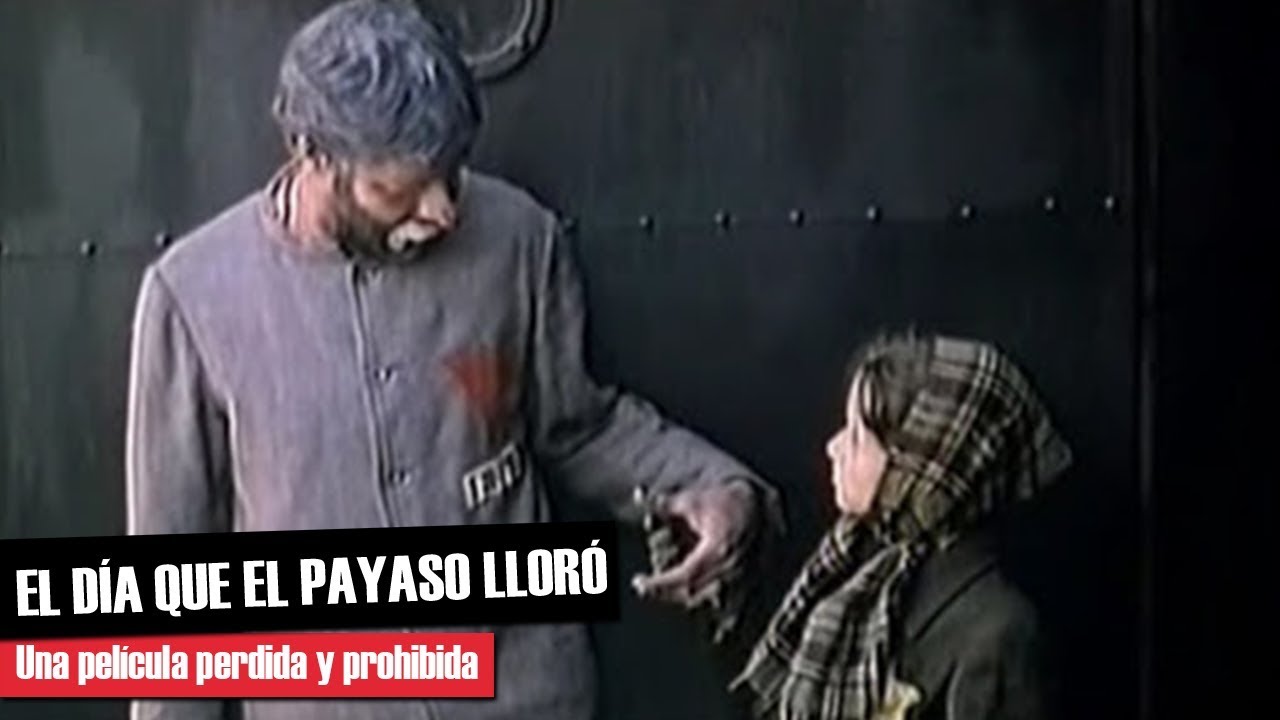El Día Que El Payaso Lloró | Una película perdida y prohibida por su creador
