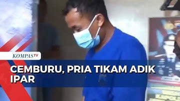 Cemburu, Pria di Sukoharjo Tikam Adik Ipar yang Akan Menikah | BORGOL