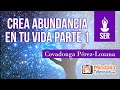 Crea abundancia en tu vida, por Covadonga Pérez-Lozana PARTE 1