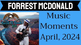 Forrest McDonald Music Moments April 24 2024 contains many stories