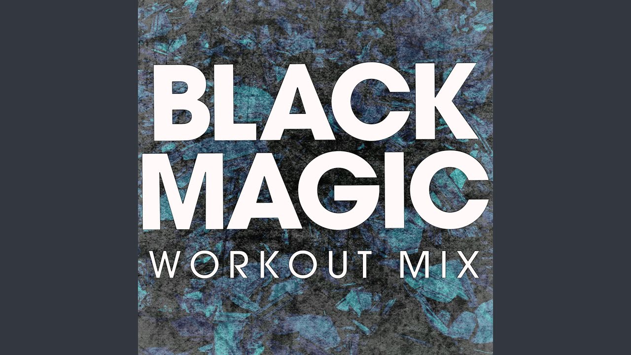 Black Magic (Extended Workout Mix)