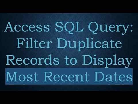Access SQL Query: Filter Duplicate Records to Display Most Recent Dates