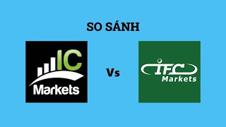 So sánh sàn ICMarkets và IFC Markers - Sàn forex nào tốt hơn? Nên chọn sàn forex nào?