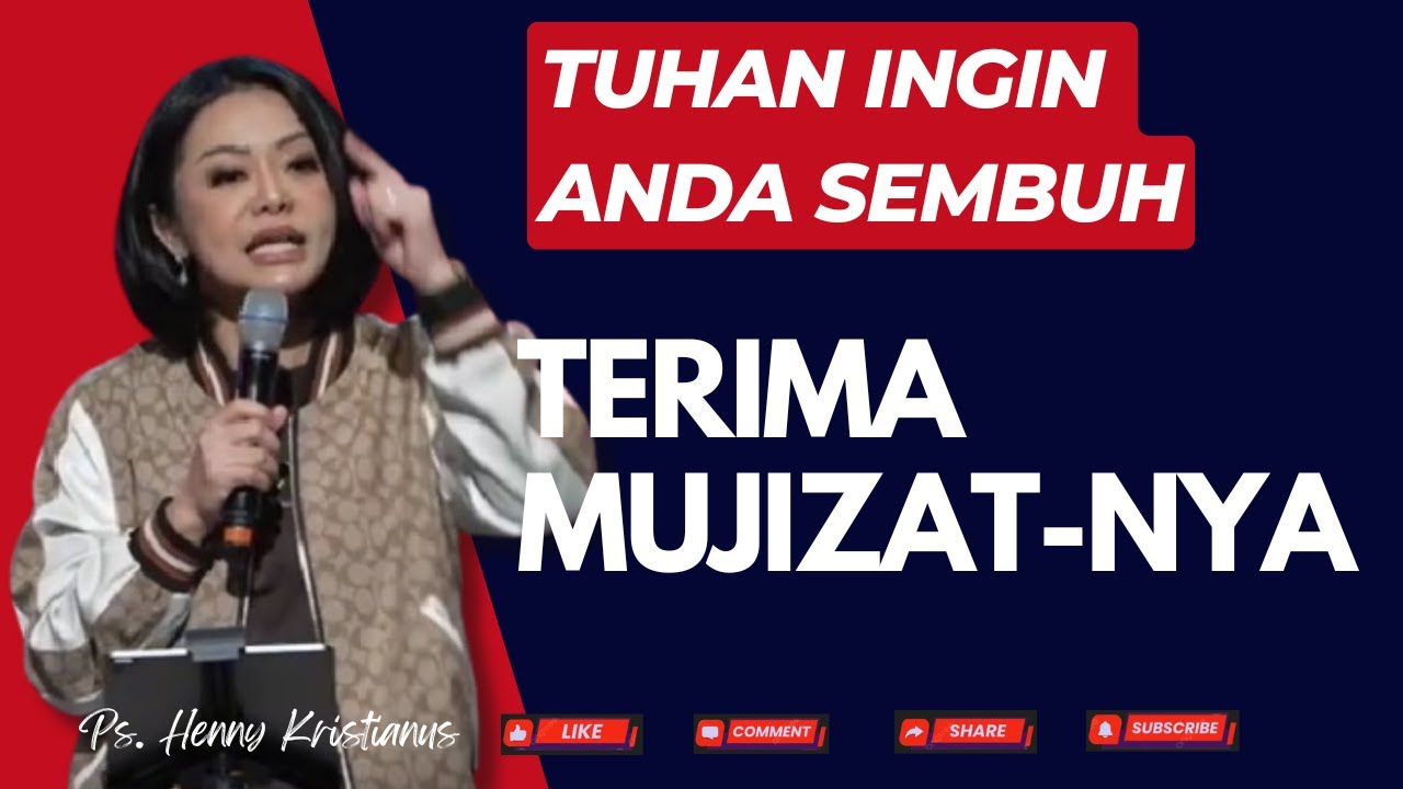 Tuhan Ingin Anda Sembuh Terima Mujizat-Nya I Khotbah Kristen Ps. Henny Kristianus