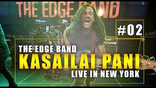 KASAILAI PANI - THE EDGE BAND LIVE IN NEW YORK WITH SANDIP CHHETRI - ROCKMANCH 2017