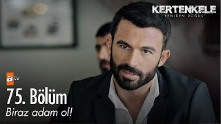 Biraz adam ol! - Kertenkele 'Yeniden Doğuş' 75. Bölüm - atv