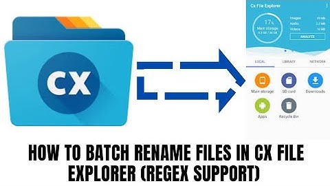 How to batch rename files in CX File Explorer [Step By Step Guide]