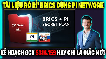GIẢI MÃ: BRICS Bỏ Đô La, CHỌN Pi Network? Phân Tích Kế Hoạch mBridge & Sự Thật GCV 314.159$.
