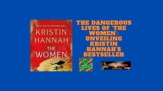 Full The Secret Struggles of ‘The Women’: A Deep Dive into Kristin Hannah’s Novel Guide