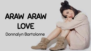 ARAW ARAW LOVE Lyrics | Donnalyn Bartolome ( Cover ) chords