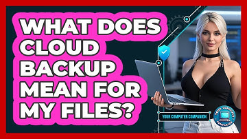 What Does Cloud Backup Mean For My Files?