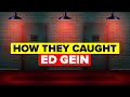 How They Caught Ed Gein