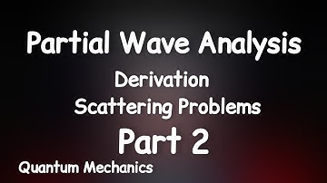 Partial wave analysis for elastic scattering Derivation part 2 last- Scattering theory