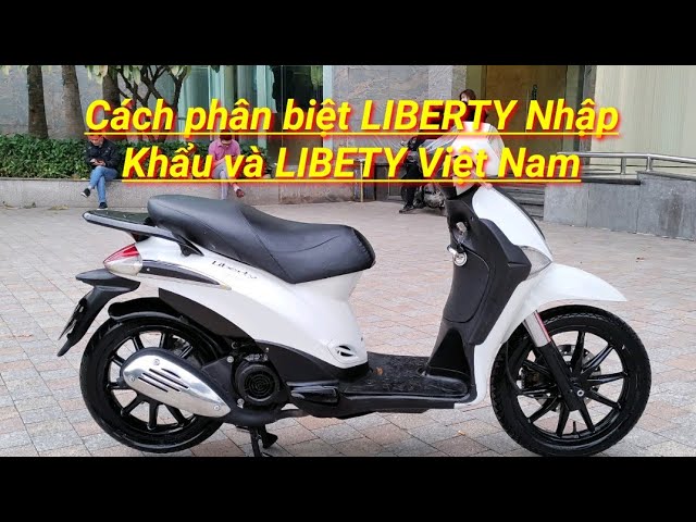 Cách Nhận biết Liberty Việt Nam Và Liberty Nhập Khẩu  Duy Phong Xe Máy CC  No1 Ngõ 84 Chùa Láng  YouTube