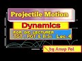 PROJECTILE MOTION | DYNAMICS | LEC-4 | SHORT TRICKS | IMPORTANT QUESTIONS | GIC LECTURER, TGT, PGT